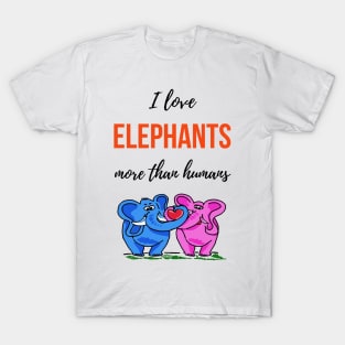 I Love Elephants More Than Humans T-Shirt